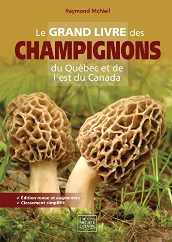 Le grand livre des champignons du Québec et de l'est du Canada -